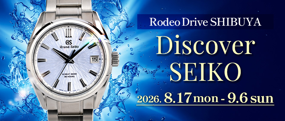 RODEODRIVE SHIBUYA Discover SEIKO